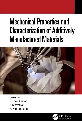 Mechanical Properties and Characterization of Additively Manufactured  Materials