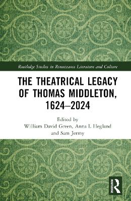 Theatrical Legacy of Thomas Middleton, 16242024