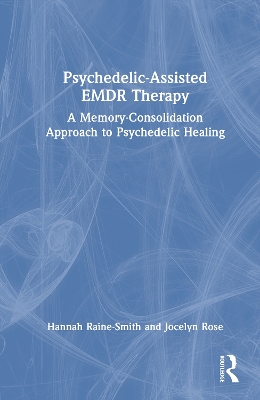 Psychedelic-Assisted EMDR Therapy: A Memory-Consolidation Approach to Psychedelic Healing