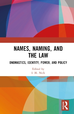 Names, Naming, and the Law: Onomastics, Identity, Power, and Policy