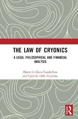 Law of Cryonics: A Legal Philosophical and Financial Analysis