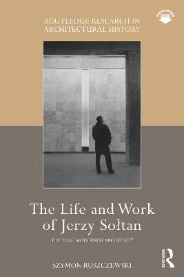 Life and Work of Jerzy Sotan: the last modernist architect