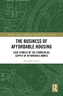 Business of Affordable Housing: Case Studies of the Commercial Supply of Affordable Homes