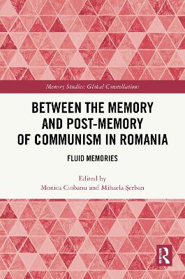 Between the Memory and Post-Memory of Communism in Romania: Fluid Memories