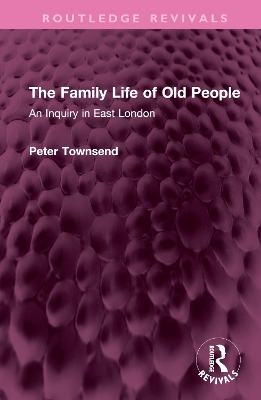 Family Life of Old People: An Inquiry in East London