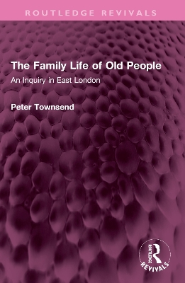 Family Life of Old People: An Inquiry in East London