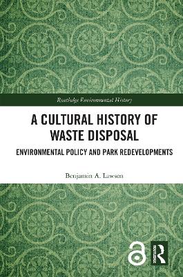 Cultural History of Waste Disposal: Environmental Policy and Park Redevelopments