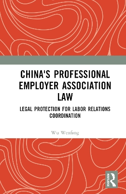 China's Professional Employer Association Law: Legal Protection for Labor Relations Coordination