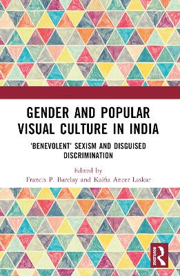 Gender and Popular Visual Culture in India: Benevolent Sexism and Disguised Discrimination