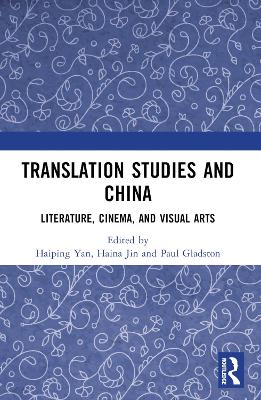 Translation Studies and China: Literature, Cinema, and Visual Arts