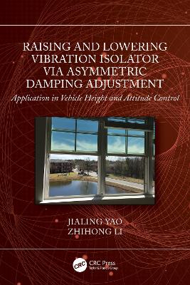 Raising and Lowering Vibration Isolator via Asymmetric Damping Adjustment: Application in Vehicle Height and Attitude Control