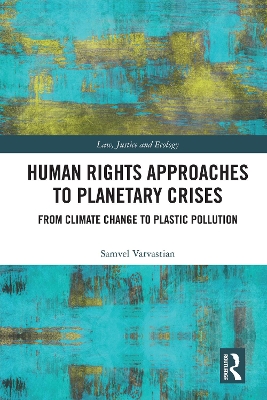 Human Rights Approaches to Planetary Crises: From Climate Change to Plastic Pollution