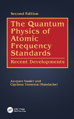 Quantum Physics of Atomic Frequency Standards: Recent Developments 2nd edition