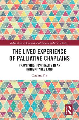 Lived Experience of Palliative Chaplains: Practising Hospitality in an Inhospitable Land