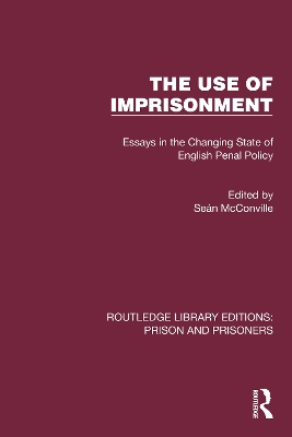 Use of Imprisonment: Essays in the Changing State of English Penal Policy