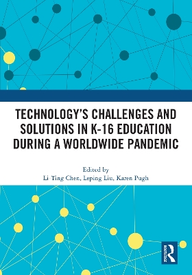Technologys Challenges and Solutions in K-16 Education during a Worldwide  Pandemic