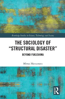 Sociology of Structural Disaster: Beyond Fukushima