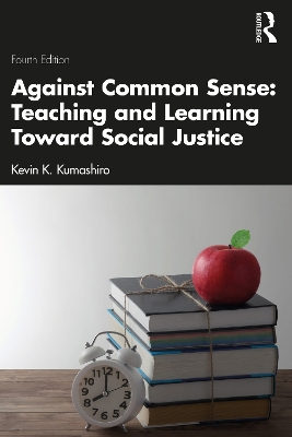 Against Common Sense: Teaching and Learning Toward Social Justice 4th edition
