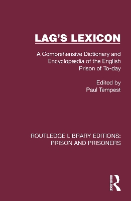 Lag's Lexicon: A Comprehensive Dictionary and Encyclop¿dia of the English Prison of To-day