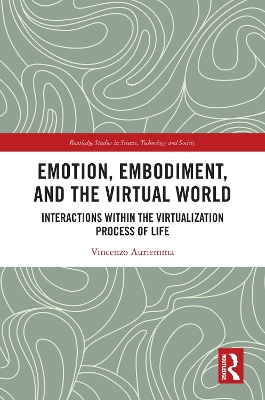 Emotion, Embodiment and the Virtual World: Interactions within the Virtualization Process of Life