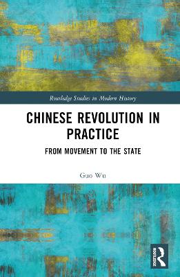 Chinese Revolution in Practice: From Movement to the State