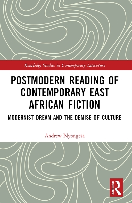 Postmodern Reading of Contemporary East African Fiction: Modernist Dream and the Demise of Culture