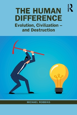 Human Difference: Evolution, Civilization  and Destruction
