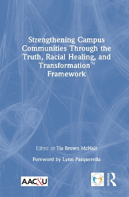Strengthening Campus Communities Through the Truth, Racial Healing, and  Transformation Framework