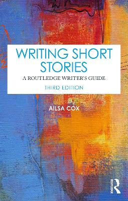 Writing Short Stories: A Routledge Writer's Guide 3rd edition