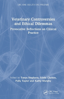 Veterinary Controversies and Ethical Dilemmas: Provocative Reflections on Clinical Practice