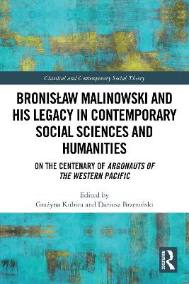 Bronisaw Malinowski and His Legacy in Contemporary Social Sciences and  Humanities: On the Centenary of Argonauts of the Western Pacific