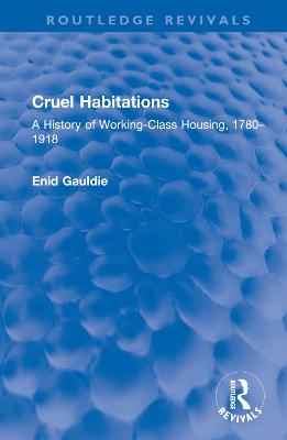 Cruel Habitations: A History of Working-Class Housing, 17801918