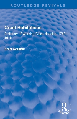 Cruel Habitations: A History of Working-Class Housing, 17801918