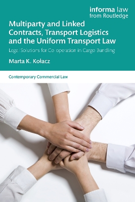 Multiparty and Linked Contracts, Transport Logistics and the Uniform  Transport Law: Legal Solutions for Co-operation in Cargo Bundling