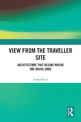 View from the Traveller Site: Architecture that Begins where the House Ends