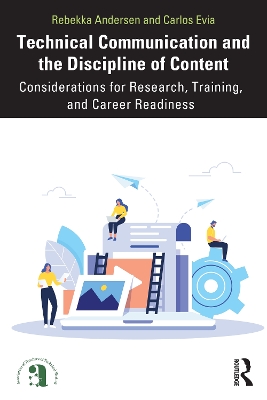 Technical Communication and the Discipline of Content: Considerations for Research, Training, and Career Readiness