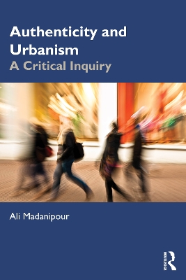 Authenticity and Urbanism: A Critical Inquiry