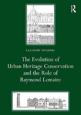 Evolution of Urban Heritage Conservation and the Role of Raymond Lemaire