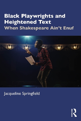 Black Playwrights and Heightened Text: When Shakespeare Aint Enuf