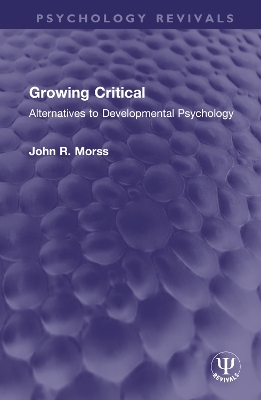 Growing Critical: Alternatives to Developmental Psychology