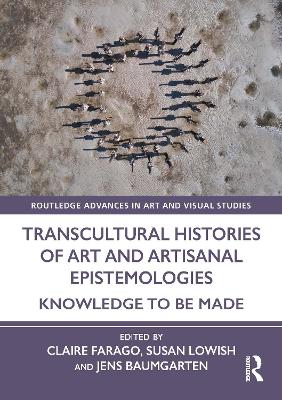 Transcultural Histories of Art and Artisanal Epistemologies: Knowledge to Be Made
