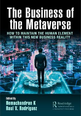 Business of the Metaverse: How to Maintain the Human Element Within this New Business Reality