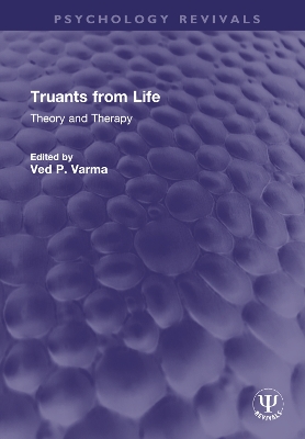Truants from Life: Theory and Therapy
