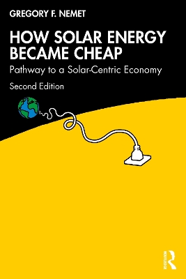 How Solar Energy Became Cheap: Pathway to a Solar-Centric Economy 2nd edition
