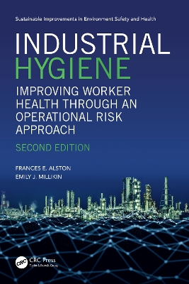Industrial Hygiene: Improving Worker Health through an Operational Risk Approach, Second Edition 2nd edition