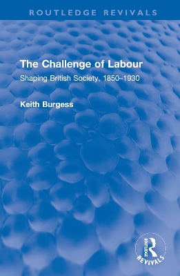 Challenge of Labour: Shaping British Society, 18501930
