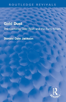 Gold Dust: The California Gold Rush and the Forty-Niners
