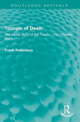 Triangle of Death: The Inside Story of the Triads  The Chinese Mafia
