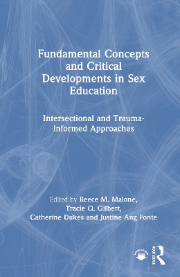 Fundamental Concepts and Critical Developments in Sex Education: Intersectional and Trauma-Informed Approaches