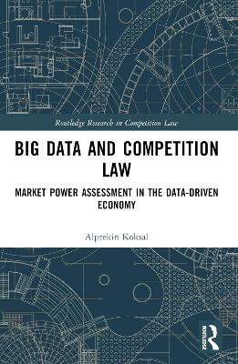 Big Data and Competition Law: Market Power Assessment in the Data-Driven Economy